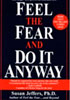Feel the Fear…and Do It Anyway
